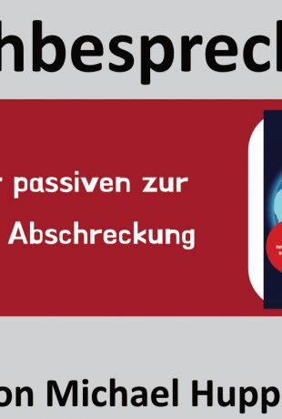 Buchbesprechung – „Von der passiven zur aktiven Abschreckung“