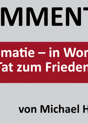 Warum Diplomatie neu gedacht werden muss